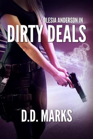 Cover of the book Dirty Deals: Olesia Anderson Thriller #1 by Bonnie Lacy