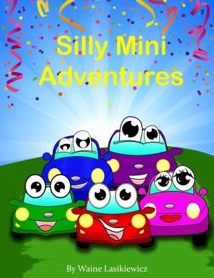 Cover of the book Silly Mini Adventures by Lynn Mullican