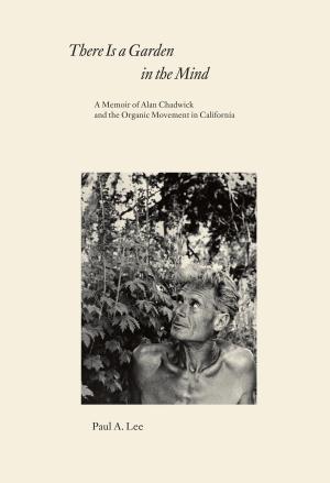 Cover of the book There Is a Garden in the Mind by Gilles Marin