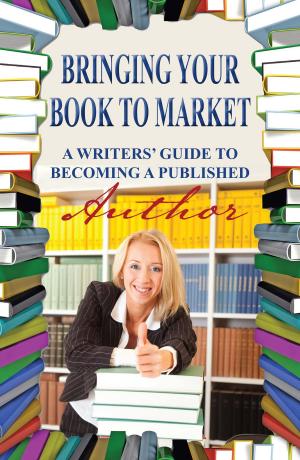 Cover of the book Bringing Your Book to Market by Lyle O’Connor