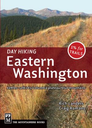Cover of the book Day Hiking Eastern Washington by Jan Carline Ph.D, Steve MacDonald M.P.H., Ph.D., Martha Lentz R.N., Ph.D.