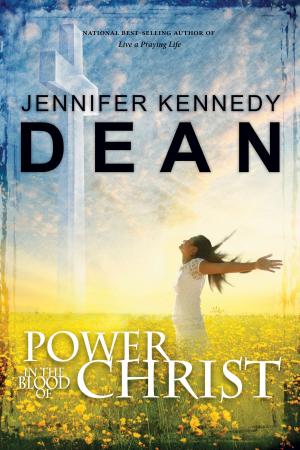 Cover of the book Power in the Blood of Christ by Jennifer Kennedy Dean