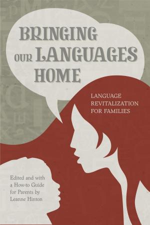 Cover of the book Bringing Our Languages Home by Lincoln Cushing