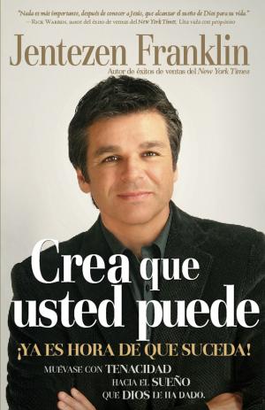 Cover of the book Crea Que Usted Puede by Bruce Van Natta