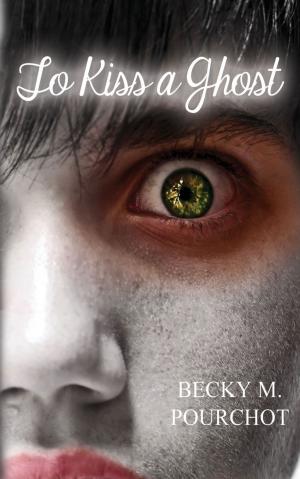 bigCover of the book To Kiss a Ghost by 
