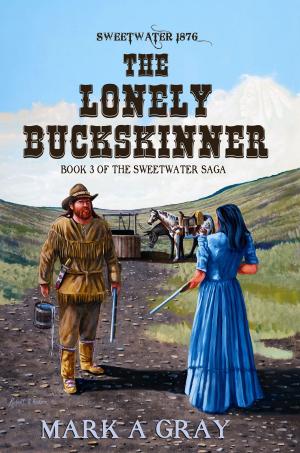 Cover of the book The Lonely Buckskinner-Book 3 in the Sweetwater Saga by Sylvie BRISSET
