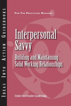 Cover of the book Interpersonal Savvy: Building and Maintaining Solid Working Relationships by Popejoy, McManigle