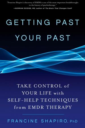 Cover of the book Getting Past Your Past by Greg Johanson, Ronald S. Kurtz
