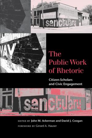 Cover of the book The Public Work of Rhetoric by Gerald Alva Miller Jr., Linda Wagner-Martin