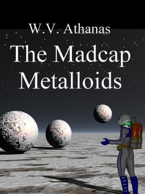 Cover of the book The Madcap Metalloids by Robert Leslie Bellem