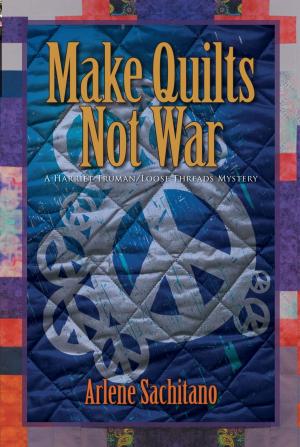 Cover of the book Make Quilts Not War by Roberta Rogow