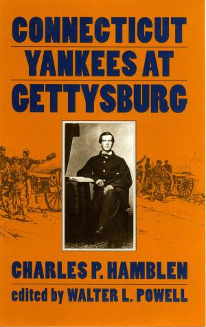 Cover of the book Connecticut Yankees at Gettysburg by Larry Gara, Lenna Mae Gara