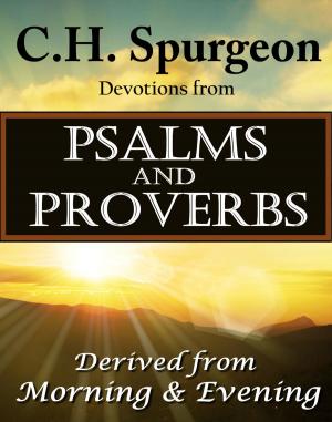 Cover of the book C.H. Spurgeon Devotions from Psalms and Proverbs by Chris Widener