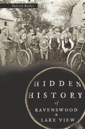 Cover of the book Hidden History of Ravenswood and Lake View by David Allen Lambert, Brenda Lea Lambert