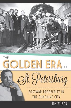Book cover of The Golden Era in St. Petersburg: Postwar Prosperity in The Sunshine City