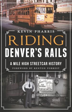 Cover of the book Riding Denver's Rails by Steve K. Bertrand