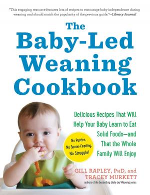 Cover of the book The Baby-Led Weaning Cookbook by Scott Mansfield