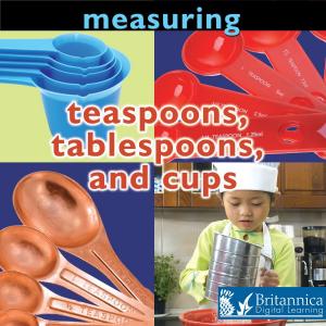 Cover of the book Measuring: Teaspoons, Tablespoons, and Cups by Lynn M. Stone