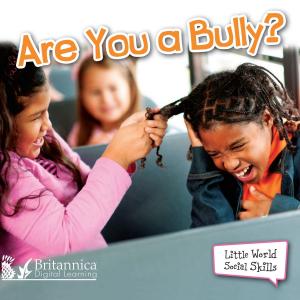 Cover of the book Are You a Bully? by Julie K. Lundgren