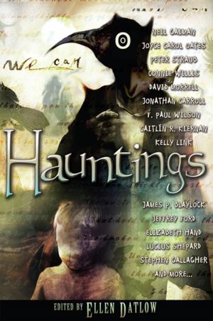Cover of the book Hauntings by Richard Kadrey, Garth Nix, Gene Wolfe, Margo Lanagan, Laird Barron, Caitl?n Kiernan