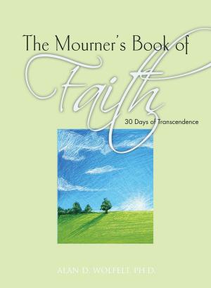 Cover of the book The Mourner's Book of Faith by Kirby J. Duvall, MD, Alan D. Wolfelt, PhD