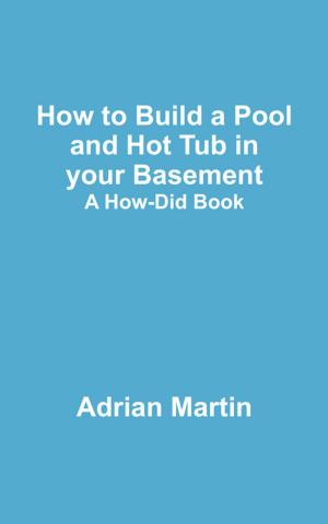 Cover of How to Build a Pool and Hot Tub in your Basement