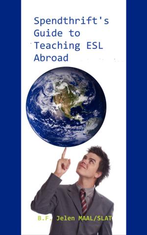 Cover of the book Spendthrift's Guide to Teaching ESL Abroad by Aleksandra Mikic