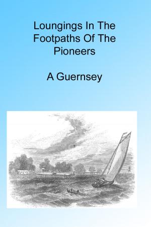 Cover of the book Loungings in the Footpaths of Pioneers, Illustrated by E W Carpenter