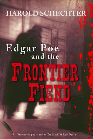 Cover of the book Edgar Poe and the Frontier Fiend by Harold Schechter