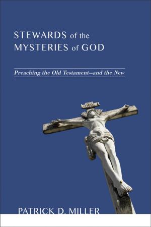 Cover of the book Stewards of the Mysteries of God by Brian Neil Peterson