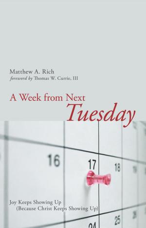 Cover of the book A Week from Next Tuesday by Walter Brueggemann