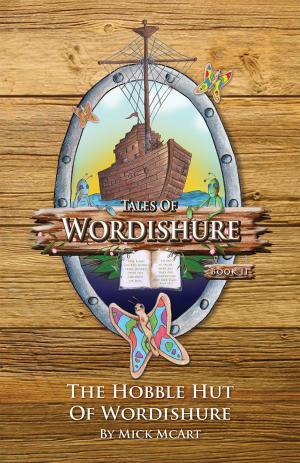 Cover of the book The Hobble Hut of Wordishure by Alicia Brent