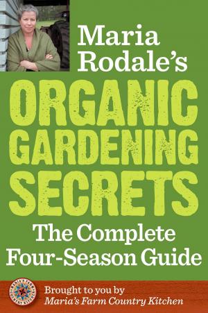 Book cover of Maria Rodale's Organic Gardening Secrets