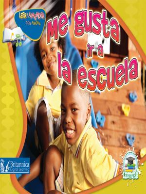 Cover of the book Me gusta ir a la escuela (I Like to Come to School) by Dr. Jean Feldman and Dr. Holly Karapetkova