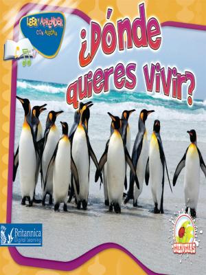 Cover of the book ¿Dónde quieres vivir? (Habitat Homes) by Britannica Digital Learning