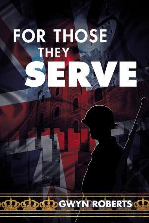 Cover of the book For Those They Serve by Daniel Gwira