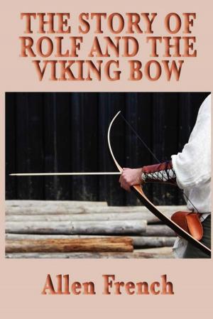 bigCover of the book The Story of Rolf and the Viking Bow by 