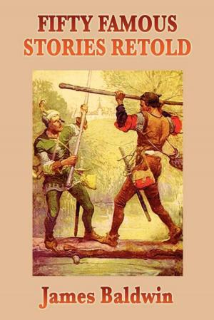 Cover of the book Fifty Famous Stories Retold by Eustace Clarence Mullins