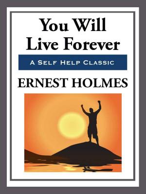 Cover of the book You Will Live Forever by Dr. William James