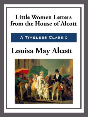 Cover of the book Little Women Letters from the House of Alcott by Elizabeth Towne