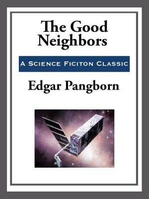 Cover of the book The Good Neighbors by Nelson S. Bond