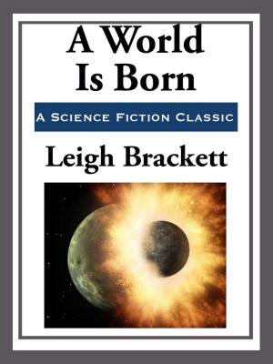 Cover of the book A World is Born by Lisa Farrell