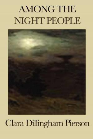 Cover of the book Among the Night People by Edward Eggleston