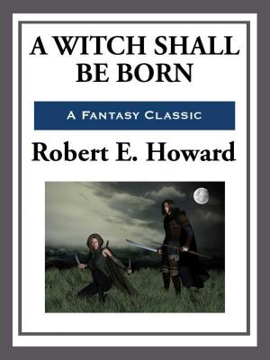bigCover of the book A Witch Shall Be Born by 