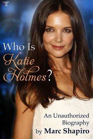 Cover of the book Who Is Katie Holmes? by Laura  Antoniou