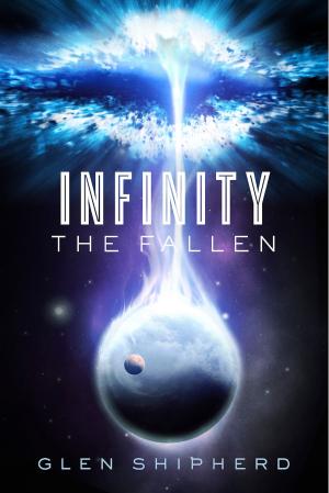Cover of the book Infinity - The Fallen by Jordan K. Lane