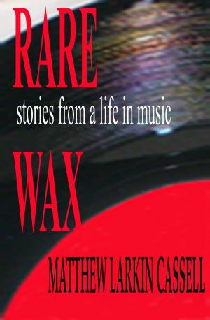 Cover of the book Rare Wax by Kelly Rogers