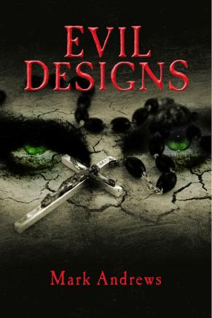 Cover of the book Evil Designs by Monty Nereim