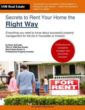 Cover of the book The Secrets to Renting Your Home the Right Way by Reuben Sady