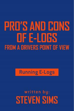 Cover of the book Pro's and Cons of E-Logs From a Drivers Point of View by Marilyn Jax